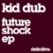 Future Shock - Kid Dub lyrics
