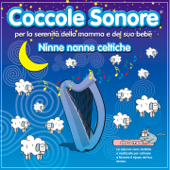 Ninne Nanne Celtiche (feat. Gruppo Musicaparole) [Per la serenità della mamma e del suo bebé] - Coccole Sonore
