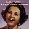 Kate Smith - 16 Most Requested Songs artwork
