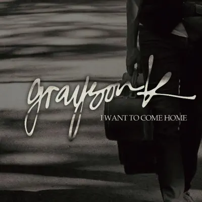 I Want to Come Home - Single - Grayson Kessenich