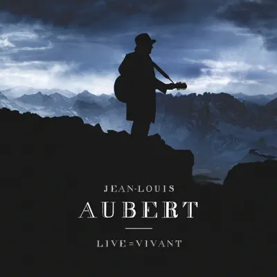 Live = Vivant - Jean-Louis Aubert