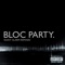 So Here We Are (Four Tet Remix) - Bloc Party lyrics