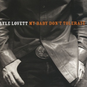 Lyle Lovett - My Baby Don't Tolerate - Line Dance Choreographer