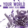 Jimmy Read - Your World (Big Al from Vegas Edit)
