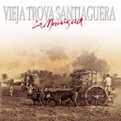 Vieja Trova Santiaguera - Me Voy Pa Sibanicu