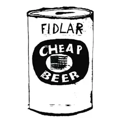 Cheap Beer - Single - FIDLAR