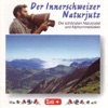 Der Innerschweizer Naturjutz - Die schönsten Naturjodel und Alphorn-Melodien