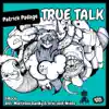 Stream & download True Talk - Single