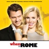 When in Rome (Music from the Original Motion Picture Soundtrack) [Deluxe Version] artwork