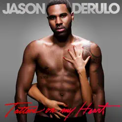 Tattoos On My Heart (Talk Dirty) [Deluxe Edition) - Jason Derulo