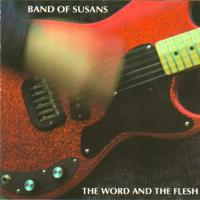 Band of Susans - The Word and the Flesh artwork