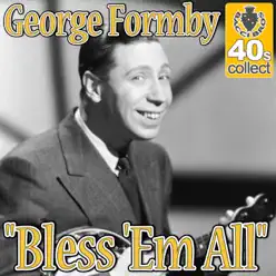 Bless 'Em All (Remastered) - Single - George Formby Bless 'Em All (Remastered) - Single - George Formby