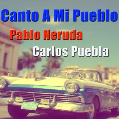 Canto A Mi Pueblo - Carlos Puebla Canto A Mi Pueblo - Carlos Puebla