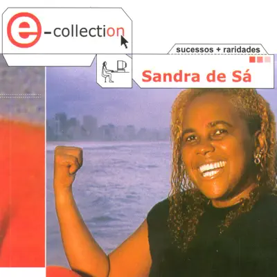 E-Collection: Sandra de Sá - Sandra de Sá