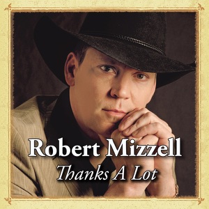 Robert Mizzell - Thanks A Lot - 排舞 音乐