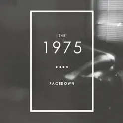 Facedown - EP - The 1975