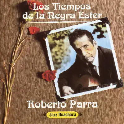 Los Tiempos de la Negra Ester - Roberto Parra