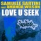 Love U Seek (Samuele Sartini Radio Edit) - Samuele Sartini lyrics