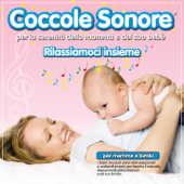 Rilassiamoci Insieme (Per la serenità della mamma e del suo bebé) - Coccole Sonore