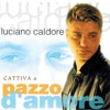 Cattiva & pazzo d'amore