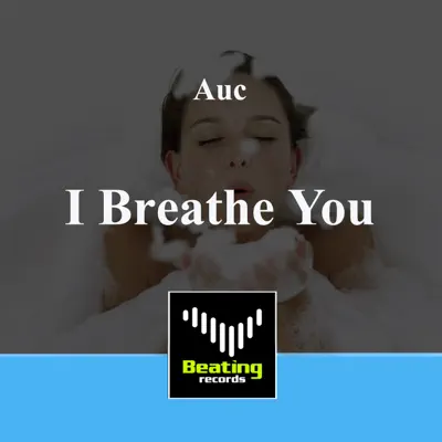 I Breathe You - Single - Aüc