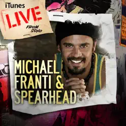 iTunes Live from SoHo - EP - Michael Franti & Spearhead