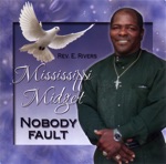 Rev. E. Rivers - The Mississippi Midget & Rev. Eugene Rivers - Nobody Fault But Mine