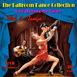 The Ballroom Dance Collection (Les Danses de Salon), Vol. 3/18: Tango - Franck Pourcel The Ballroom Dance Collection (Les Danses de Salon), Vol. 3/18: Tango - Franck Pourcel