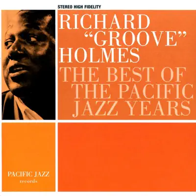 The Best of the Pacific Jazz Years: Richard "Grooves" Holmes - Richard 'Groove' Holmes The Best of the Pacific Jazz Years: Richard "Grooves" Holmes - Richard 'Groove' Holmes