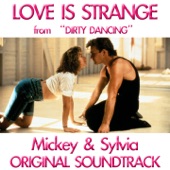 Love Is Strange (From 'Dirty Dancing') by Mickey & Sylvia