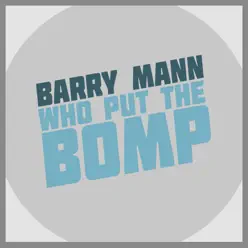 Who Put the Bomp - Single - Barry Mann Who Put the Bomp - Single - Barry Mann