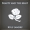 Beauty and the Beast - Kyle Landry lyrics