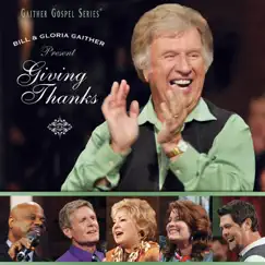 Giving Thanks (Live) by Gaither & Bill & Gloria Gaither album reviews, ratings, credits
