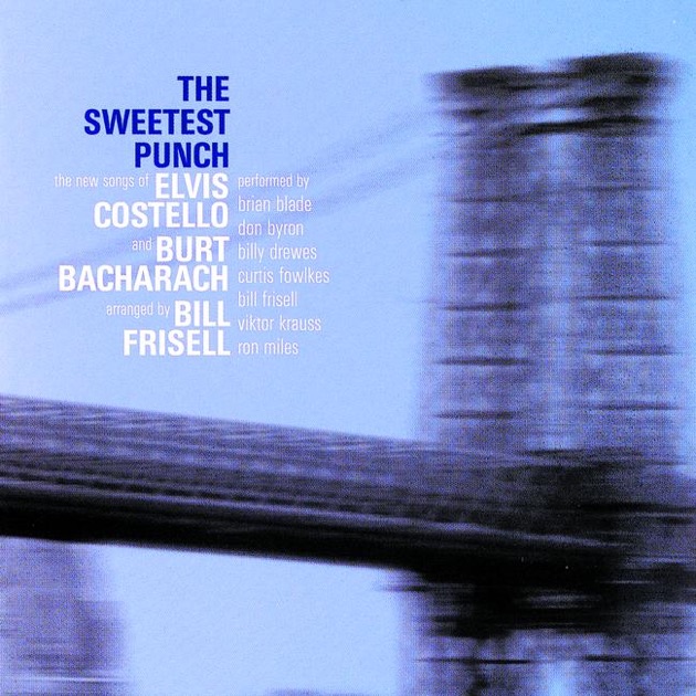 Bill Frisell - The Sweetest Punch -- The New Songs of Elvis Costello and Burt Bacharac