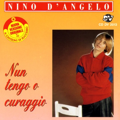 Nun tengo o curaggio - Nino D'Angelo