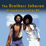 The Brothers Johnson - Strawberry Letter 23 (Re-Recorded / Remastered)