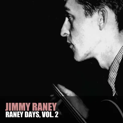 Raney Days, Vol. 2 - Jimmy Raney Raney Days, Vol. 2 - Jimmy Raney