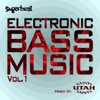 Electronic Bass Music, Vol. 1 (Mixed By Utah Saints)