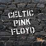 Celtic Pink Floyd - On the Turning Away
