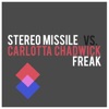Carlotta Chadwick, Stereo Missile - Freak