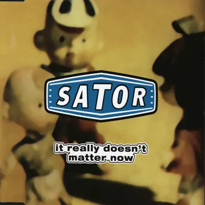 It Really Doesn't Matter Now - EP - Sator