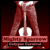 Calypso Carnival - The Mighty Sparrow