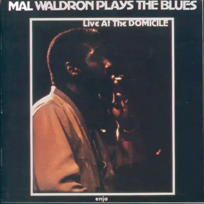 Mal Waldron Plays the Blues (Live At the Domicile) - Mal Waldron