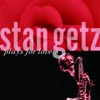 How Long Has This Been Going On? - Stan Getz