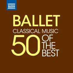 Ballet Music – 50 of the Best by Various Artists album reviews, ratings, credits