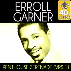 Penthouse Serenade (Vrs 1) (Remastered) - Single - Erroll Garner Penthouse Serenade (Vrs 1) (Remastered) - Single - Erroll Garner