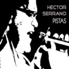 Héctor Serrano - Pistas