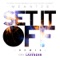 Set It off Remix Feat. Ray Lavender - Meant2B lyrics