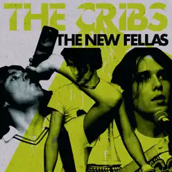 The New Fellas - The Cribs