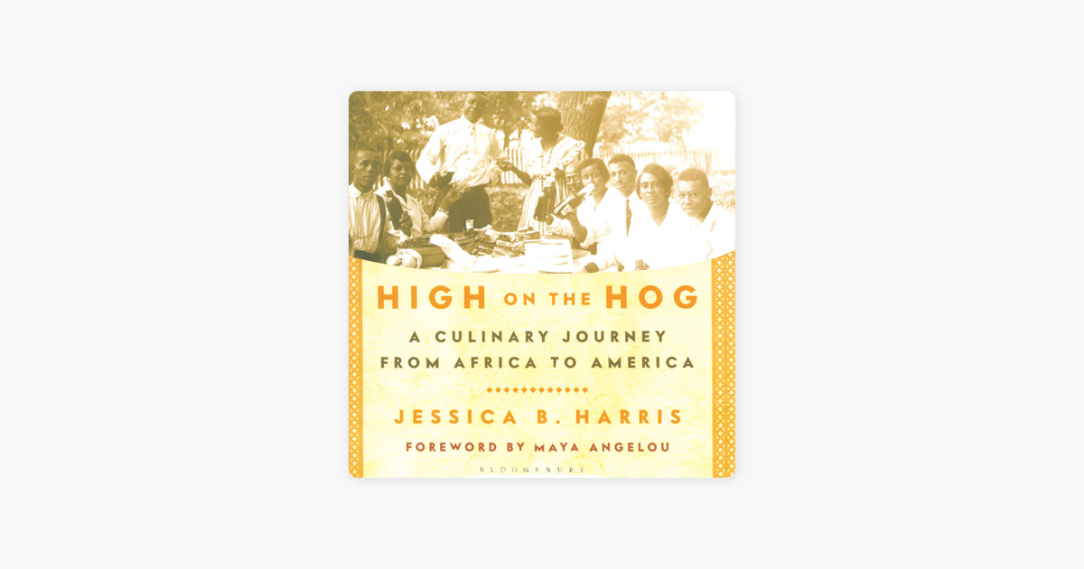 High on the Hog: A Culinary Journey from Africa to America